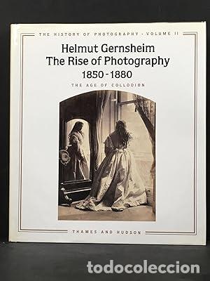 Libri di seconda mano: The History of Photography: The Age of Collodion (History of Photography / Helmut Gernsheim)1850-188