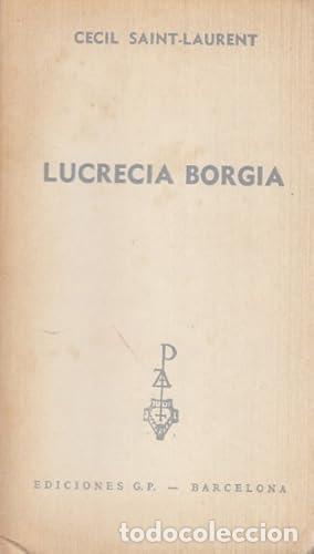 Libros: LUCRECIA DE BORGIA - C&eacute;cil Saint-Laurent