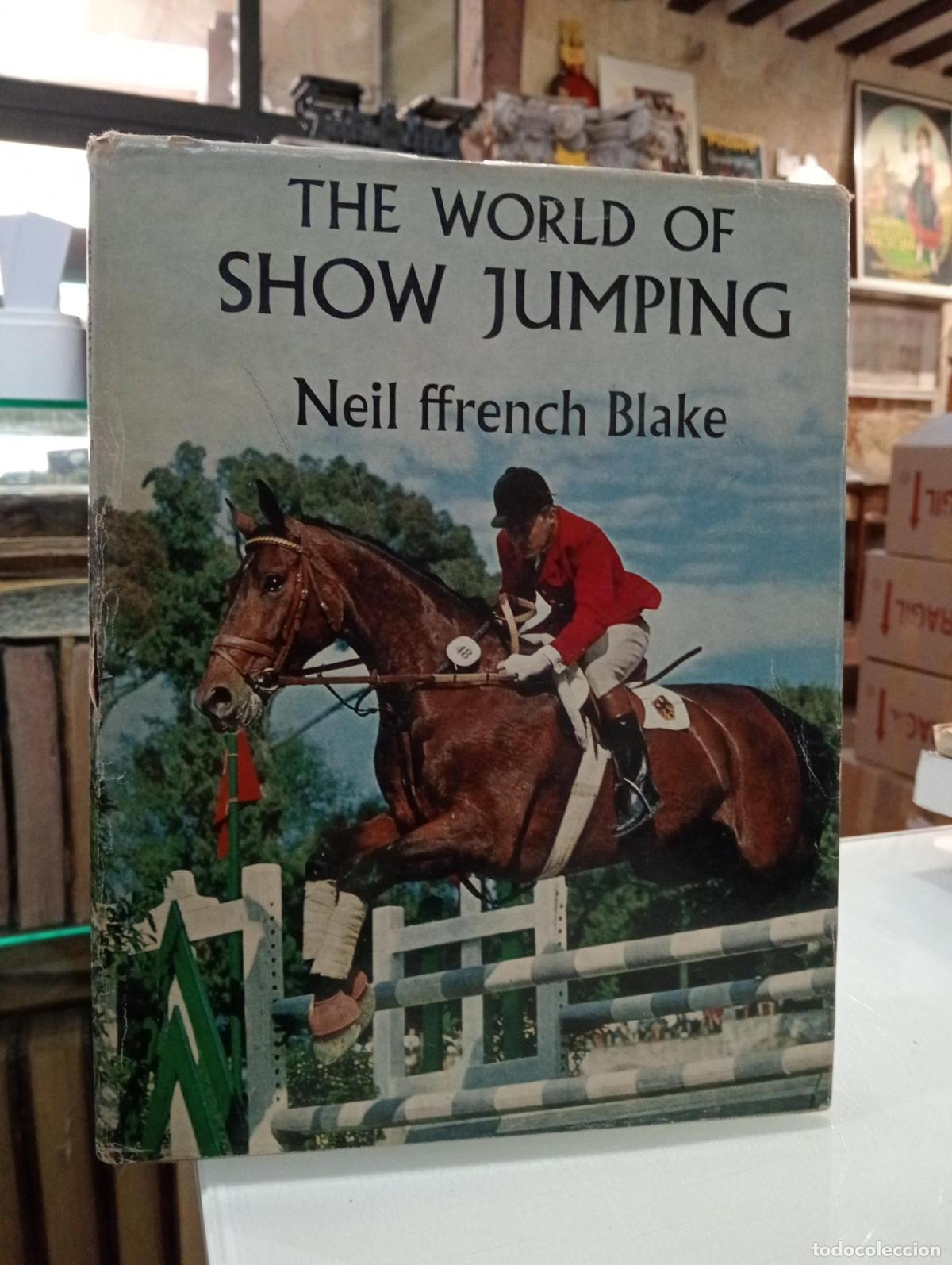 Libri di seconda mano: The world of show jumping - Ffrench Blake, Neil.