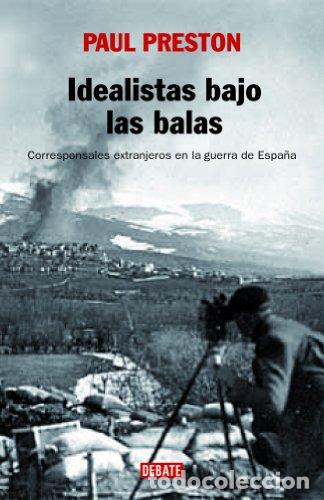 Libros: Idealistas bajo las balas - Preston, Paul