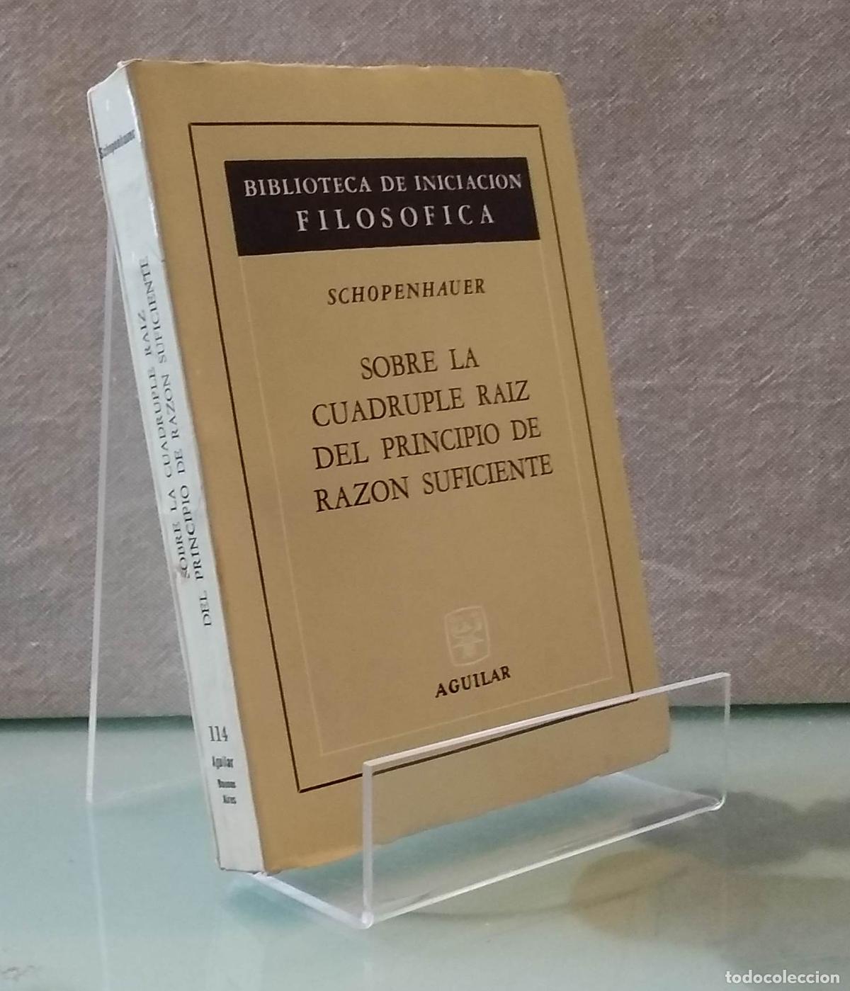 Libros: Sobre la cu&aacute;druple ra&iacute;z del principio de raz&oacute;n suficiente - Schopenhauer - Foto 1