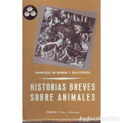 Libri di seconda mano: Historia Breve Sobre Animales - Francisco de Ram&oacute;n y Ballesteros - Porto y C&iacute;a. - 1979, 1&ordf; ed. - Gal