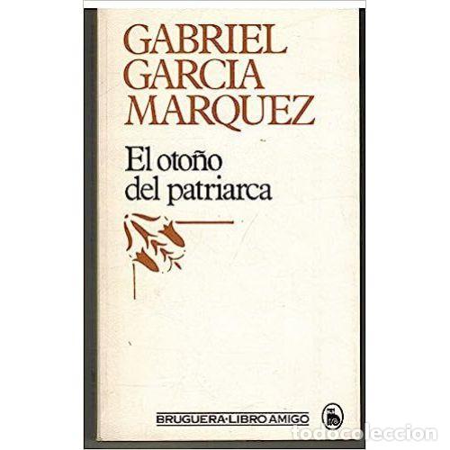 B&uuml;cher: EL OTO&Ntilde;O DEL PATRIARCA (BRUGUERA-LIBRO AMIGO) - GABRIEL GARCIA MARQUEZ
