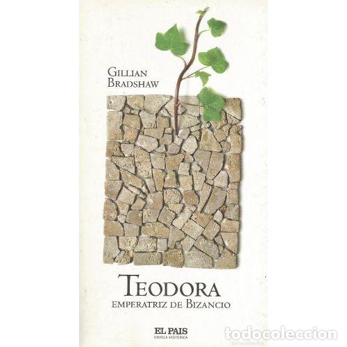 B&uuml;cher: TEODORA EMPERATRIZ DE BIZANCIO (EL PAIS) - BRADSHAW. GILLIAN