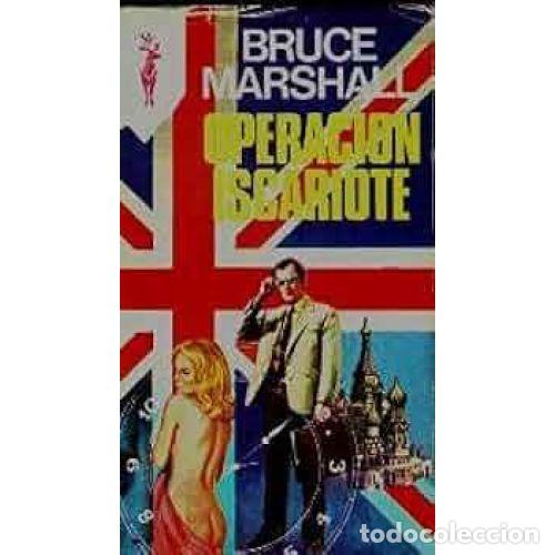 Libros: OPERACION ISCARIOTE - BRUCE MARSHALL - Foto 1