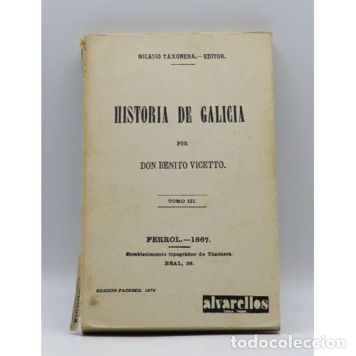 Libros: HISTORIA de GALICIA TOMO III - DON BENITO VICETTO - Sin Especificar