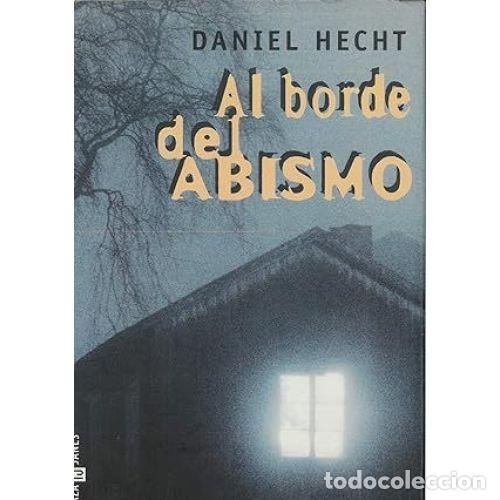 Libros: AL BORDE del ABISMO - DANIEL HECHT - Sin Especificar - Foto 1