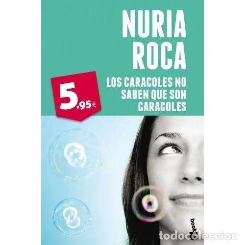 Libros: LOS CARACOLES NO SABEN QUE SON CARACOLES - ROCA, NURIA