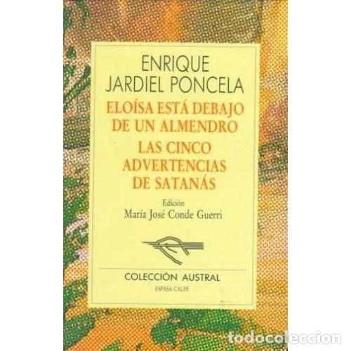 Libros: ELOISA ESTA DEBAJO ALMENDRO / LAS CINCO ADVERTENCIAS DE SATANAS - JARDIEL PONCELA,E.