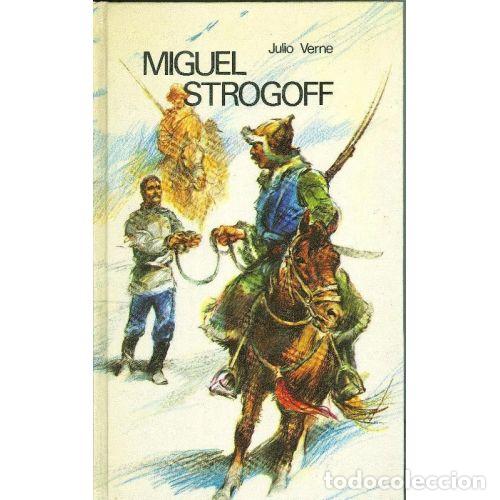 Libros: MIGUEL STROGOFF - JULIO VERNE
