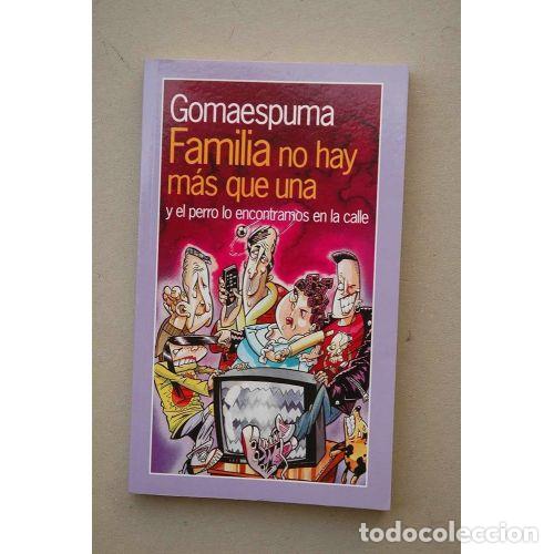 B&uuml;cher: FAMILIA NO HAY MAS QUE UNA - GOMAESPUMA