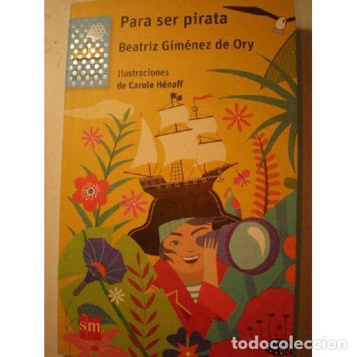 B&uuml;cher: PARA SER PIRATA - GIM&Eacute;NEZ DE ORY , BEATRIZ