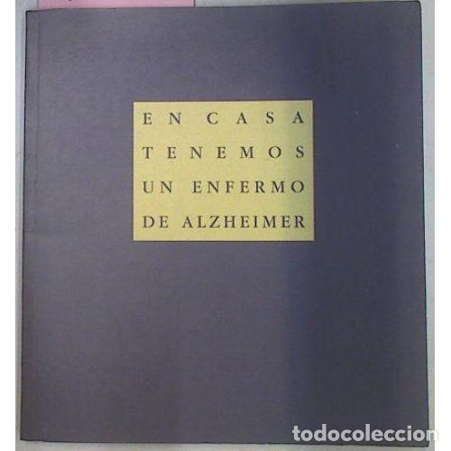 books: EN CASA TENEMOS UN ENFERMO DE ALZHEIMER - FEDERACION ESPA&Ntilde;OLA DE ASOCIACIONES DE FAMILIARES DE ENFER