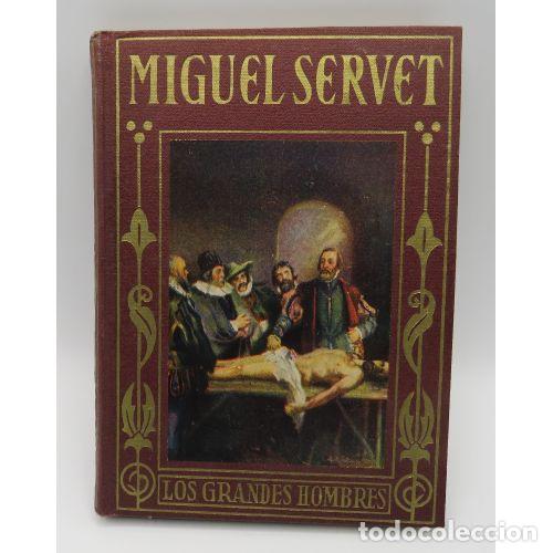 books: MIGUEL SERVET UN MARTIR DE LA CIENCIA - ANTONIO MARTINEZ TOM&Aacute;S