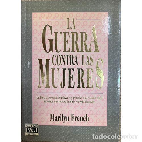 Libri di seconda mano: LA GUERRA CONTRA LAS MUJERES - MARILYN FRENCH