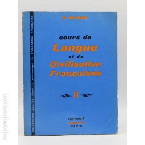 books: Cours de Langue Et de Civilisation Fran&ccedil;aise Tomo II - G. Mauger - Hachette (Lecturas Frances)