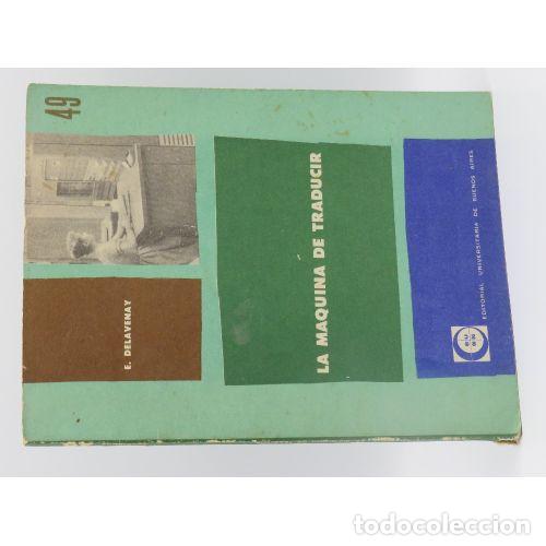 Libri di seconda mano: LA M&Aacute;QUINA DE TRADUCIR - &Eacute;MILE DELAVENAY N&ordm; 49 1961 - EMILE DELAVENAY