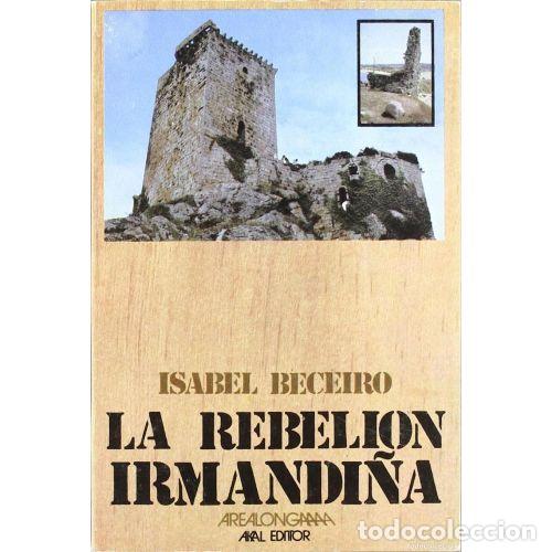Libri di seconda mano: LA REBELI&Oacute;N IRMANDI&Ntilde;A - BECEIRO, ISABEL