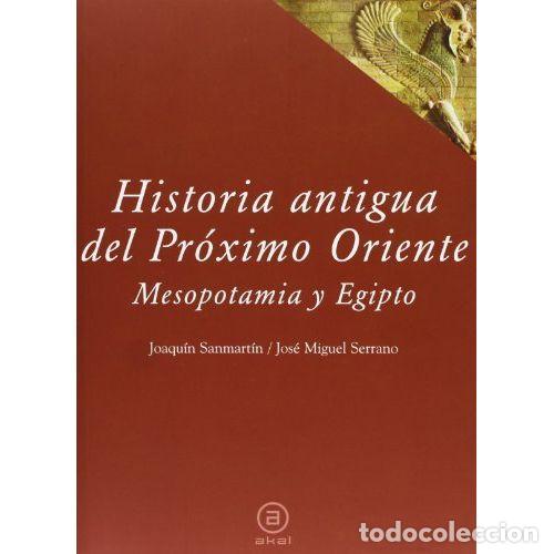 B&uuml;cher: HISTORIA ANTIGUA del PR&Oacute;XIMO ORIENTE - SANMART&Iacute;N, JOAQU&Iacute;N,SERRANO, JOS&Eacute; MIGUEL - Sin Especificar