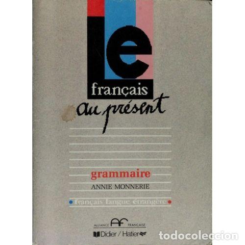 Libri di seconda mano: LE FRANCAIS AU PRESENT GRAMMAIRE - MONNERIE,ANNE
