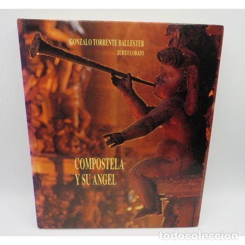 Libros: COMPOSTELA Y SU ANGEL - TORRENTE BALLESTER / XURXO LOBATO