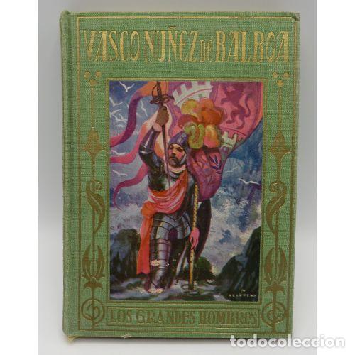 B&uuml;cher: VASCO NU&Ntilde;EZ DE BALBOA, EL DESCUBRIDOR DEL MAR PACIFICO - JOSE BAEZA