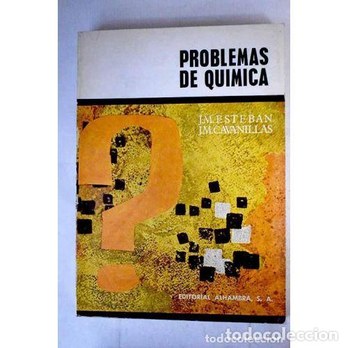 books: PROBLEMAS DE QUIMICA - J.M. ESTEBAN Y J.M. CAVANILLAS