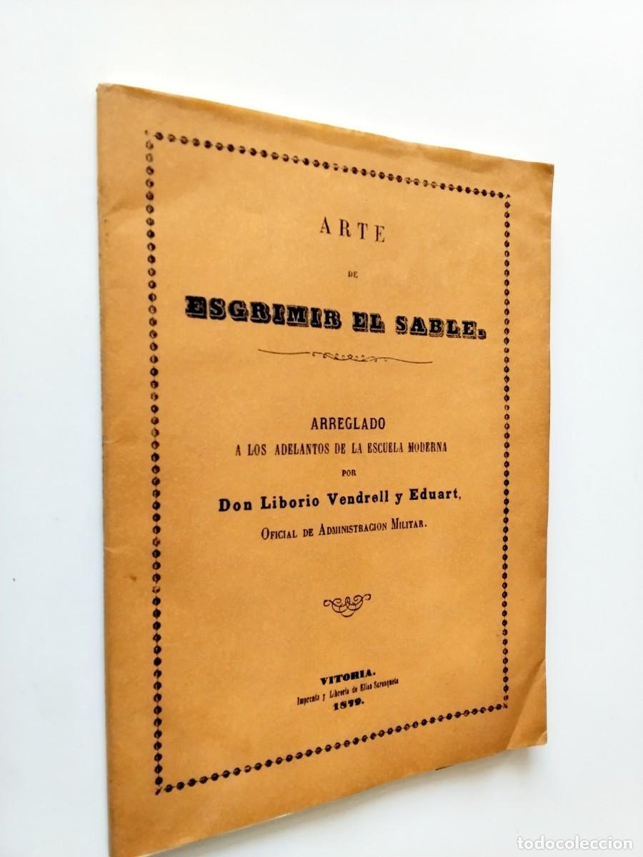 Libros: Liborio Vendrell y Eduart - Arte de Esgrimir el sable. Arreglado a los adelantos de la escuela moder