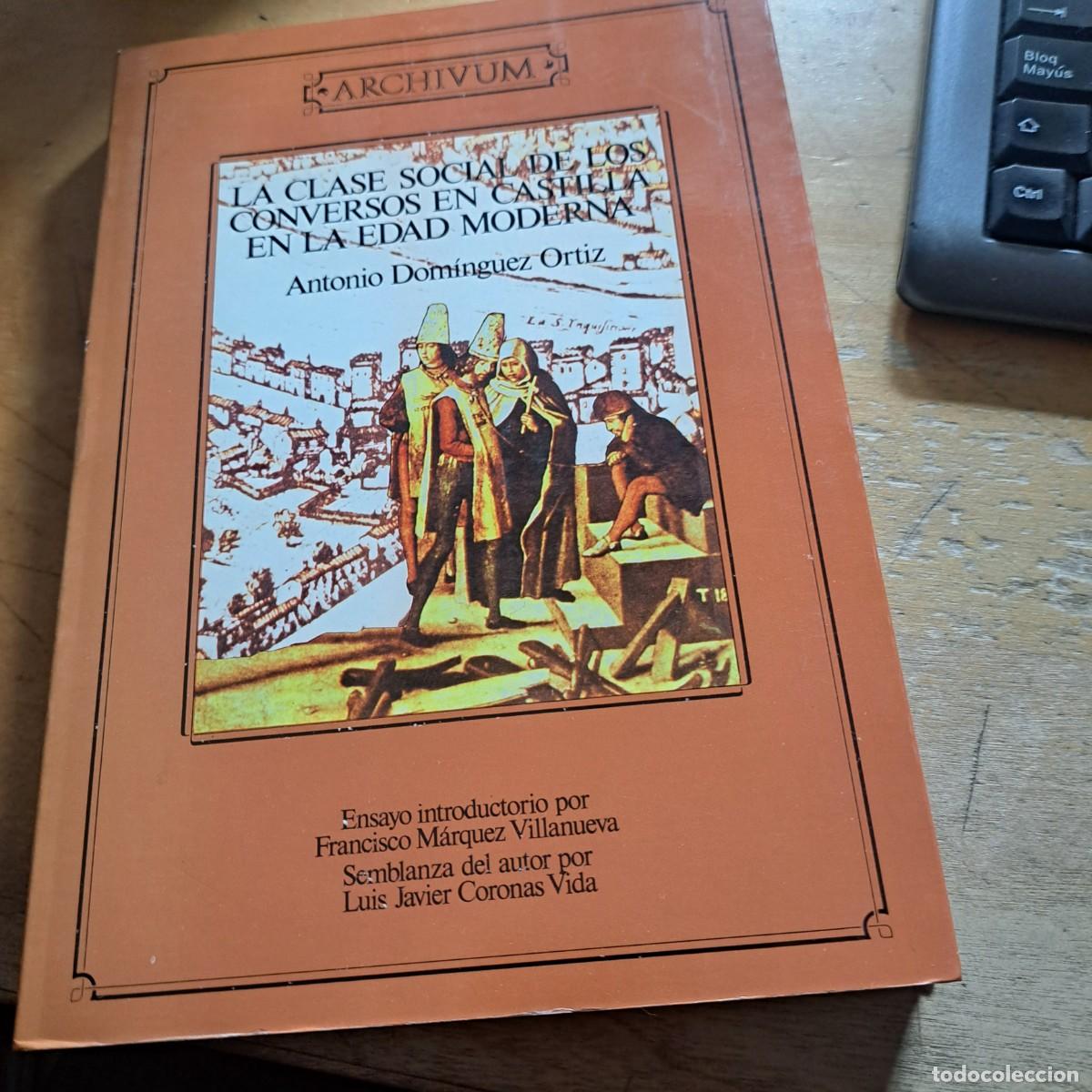 Libros: La clase social de los conversos en Castilla en la Edad Moderna. - Dom&iacute;nguez Ortiz, Antonio MUY BUE
