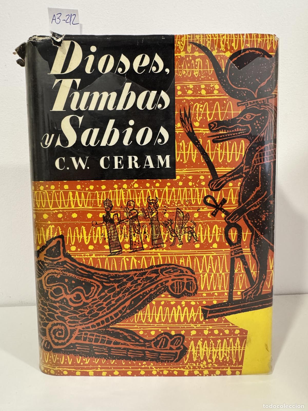 B&uuml;cher: CERAM, C.W. - Dioses, tumbas y sabios.