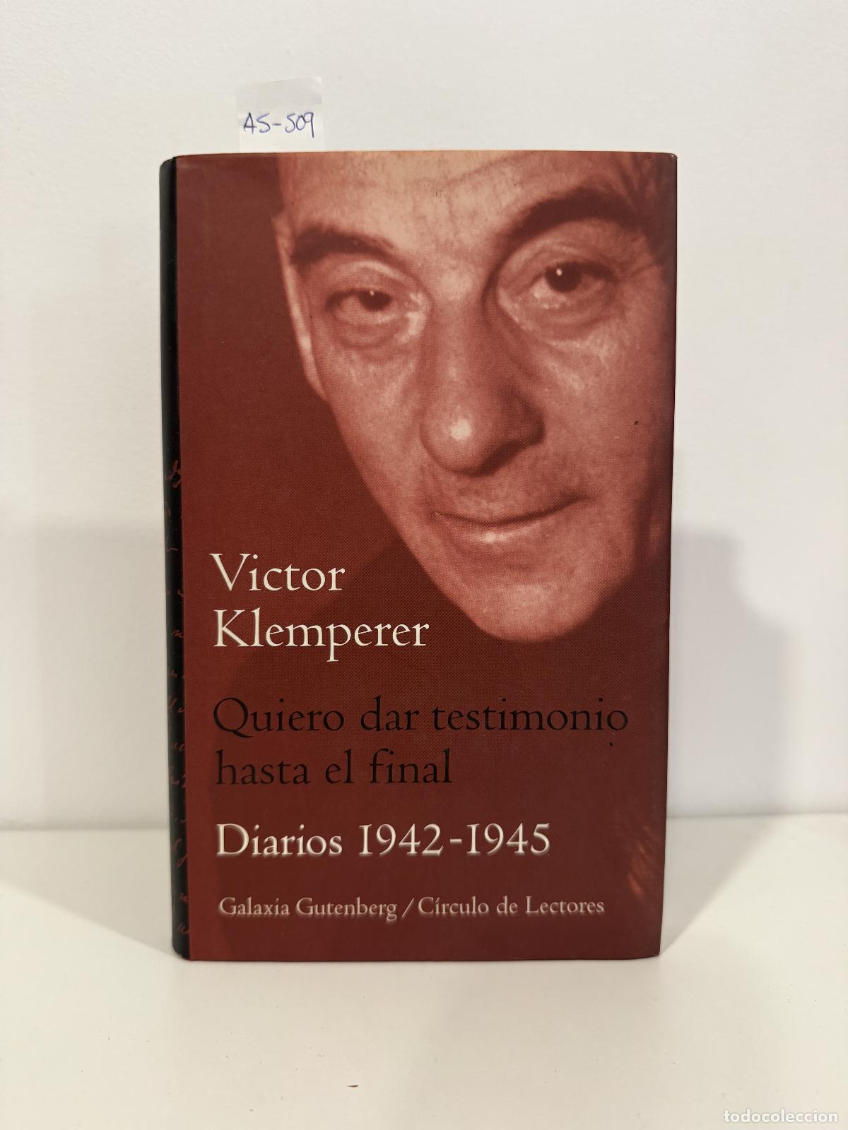 B&uuml;cher: KLEMPERER, Victor, - Quiero dar testimonio hasta el final. Diarios 1942 - 1945. (Tomo 2 de los diari
