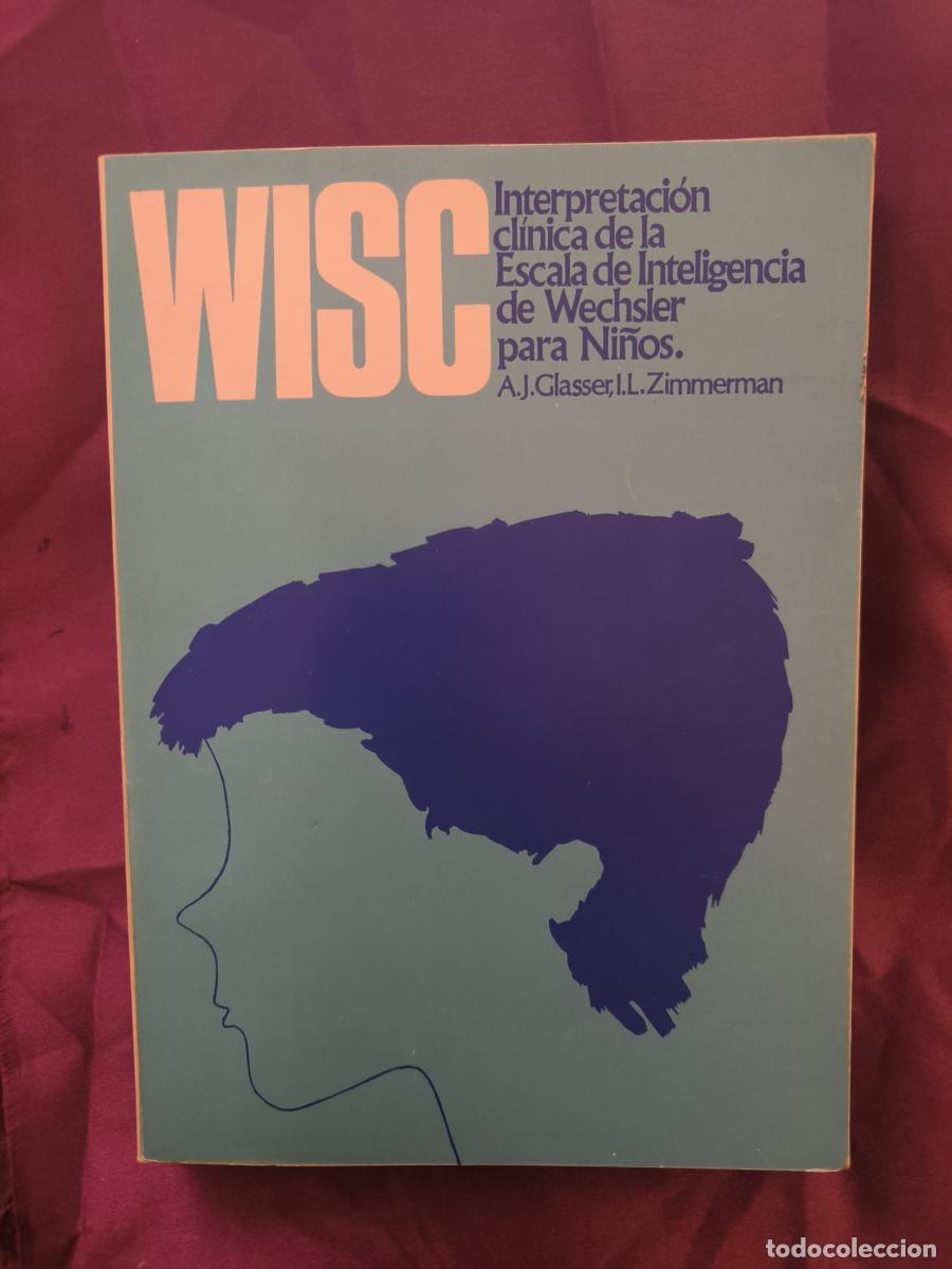 Libros: WISC: Interpretaci&oacute;n cl&iacute;nica de la Escala de Inteligencia de Wechsler para Ni&ntilde;os. - Alan J. Glasser