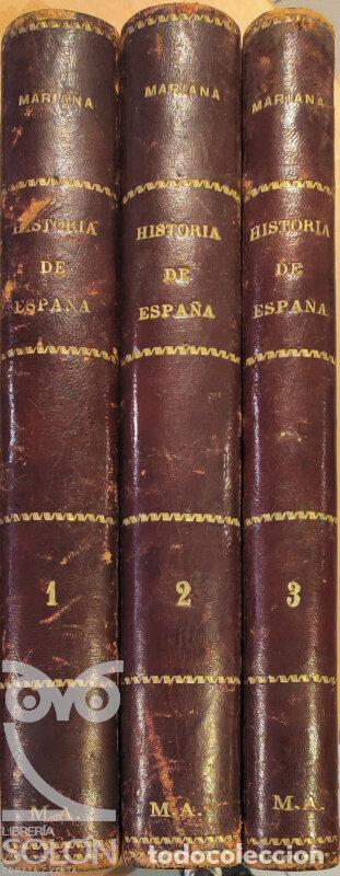 Libros: Historia general de Espa&ntilde;a, la compuesta, enmendada y a&ntilde;adida por el Padre Mariana, con la continuac