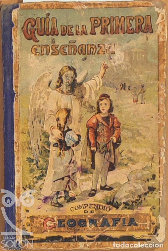Libros: Gu&iacute;a de la Primera Ense&ntilde;anza. Compendio de Geograf&iacute;a - Saturnino Calleja Fern&aacute;ndez Santos