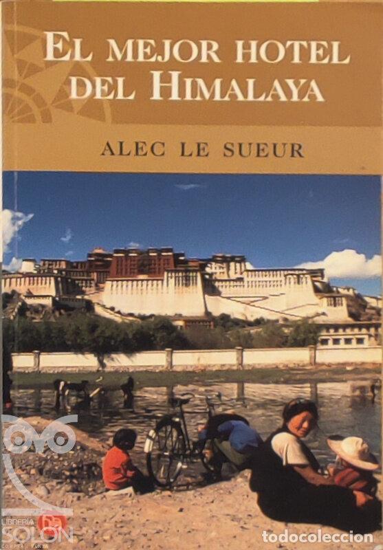 Livros em segunda m&atilde;o: El mejor hotel del Himalaya. O como sobrevivir cinco a&ntilde;os en Lasa - Alec Le Sueur