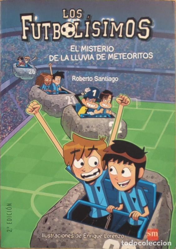 Libros: Los futbol&iacute;simos - El misterio de la lluvia de meteoritos - Roberto Santiago