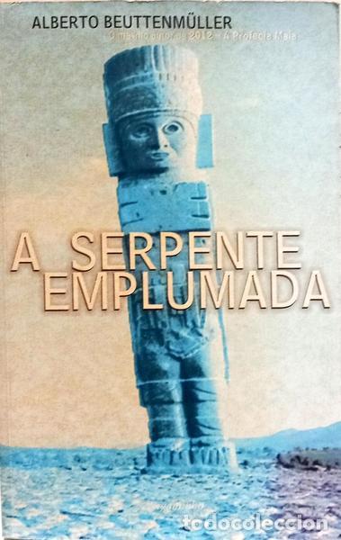 Libros: BEUTTENM&Uuml;LLER. (Alberto) - A SERPENTE EMPLUMADA. [1.&ordf; EDI&Ccedil;&Atilde;O] - Foto 1