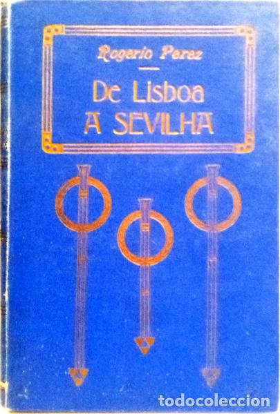 Livres: PEREZ. (Rogerio) - DE LISBOA A SEVILHA PELOS PIRIN&Eacute;OS. [ENC.]