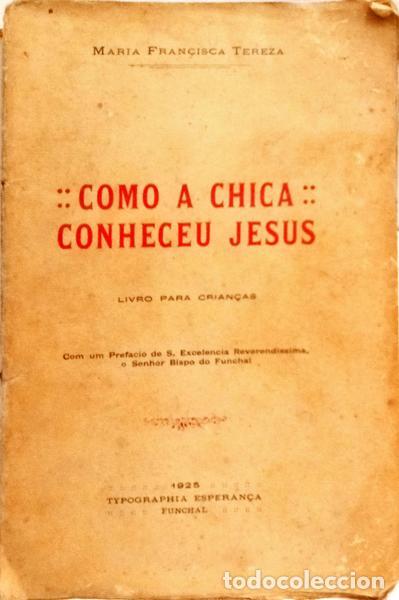 Livres: MARIA FRANCISCA TEREZA. - COMO A CHICA CONHECEU JESUS.