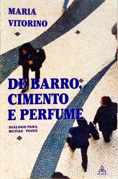 Libros: VITORINO. (Maria) - DE BARRO, CIMENTO E PERFUME. [1.&ordf; EDI&Ccedil;&Atilde;O] - Foto 1