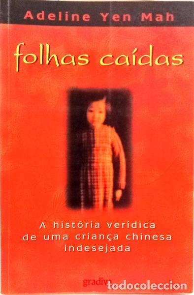 Libri di seconda mano: YEN MAH. (Adeline) - FOLHAS CA&Iacute;DAS, A HIST&Oacute;RIA VER&Iacute;DICA DE UMA CRIAN&Ccedil;A CHINESA INDESEJADA. [2.&ordf; EDI&Ccedil;