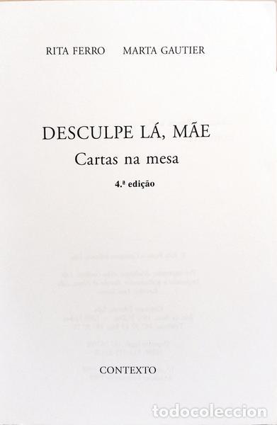 Libros: FERRO. (Rita) e Marta Gautier. - DESCULPE L&Aacute;, M&Atilde;E. [4.&ordf; EDI&Ccedil;&Atilde;O] - Foto 2