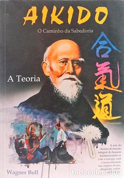 Libros: BULL. (Wagner) - AIKIDO: O CAMINHO DA SABEDORIA.