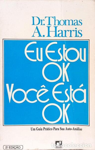 Livros em segunda m&atilde;o: HARRIS. (Thmas A.) - EU ESTOU OK, VOCE EST&Aacute; OK.