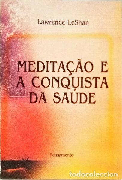 Livros em segunda m&atilde;o: LESHAN. (Lawrence) - MEDITA&Ccedil;&Atilde;O E A CONQUISTA DA SA&Uacute;DE. [1.&ordf; EDI&Ccedil;&Atilde;O]