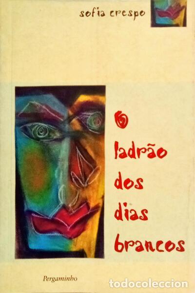 Livros em segunda m&atilde;o: CRESPO. (Sofia) - O LADR&Atilde;O DOS DIAS BRANCOS. [1.&ordf; EDI&Ccedil;&Atilde;O]