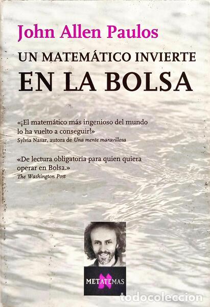 Libros: ALLEN PAULOS. (John) - UN MATEM&Aacute;TICO INVIERTE EN LA BOLSA.