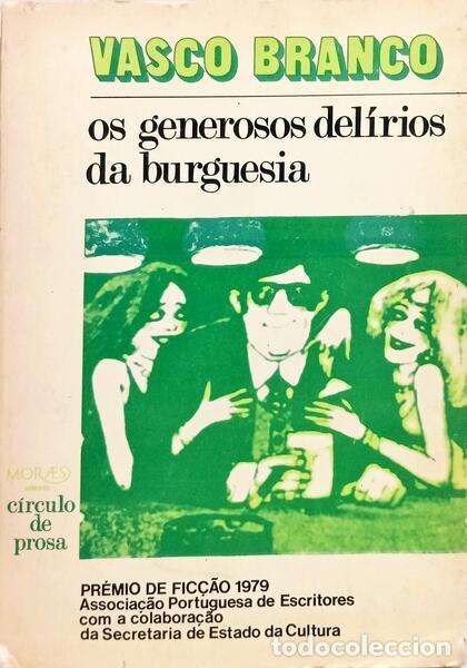 Livros em segunda m&atilde;o: BRANCO. (Vasco) - OS GENEROSOS DEL&Iacute;RIOS DA BURGUESIA. [1.&ordf; EDI&Ccedil;&Atilde;O]