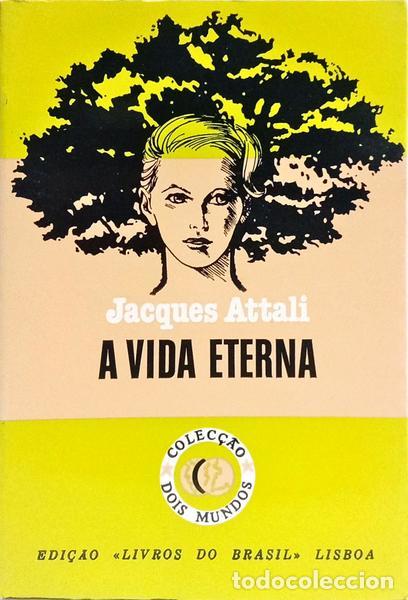 books: ATTALI. (Jacques) - A VIDA ETERNA.