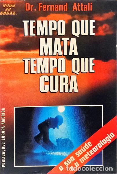 books: ATTALI. (Fernand) - TEMPO QUE MATA, TEMPO QUE CURA.